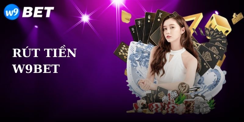 Rút tiền W9bet