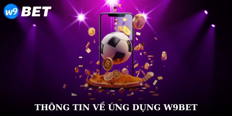 Thông tin về ứng dụng W9bet